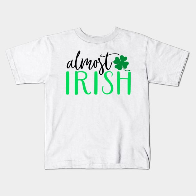 Almost Irish Kids T-Shirt by Coral Graphics